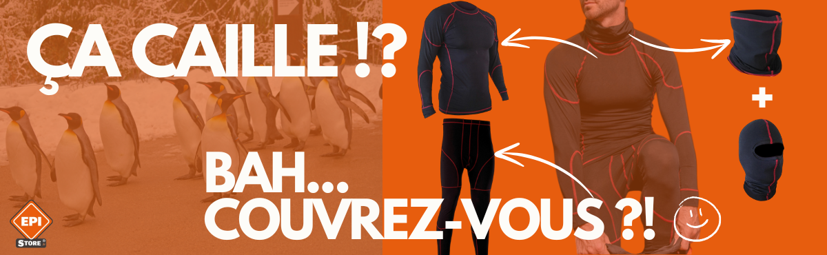 Retrouvez les sous-vêtements chauds pour un travail dans un froid intense